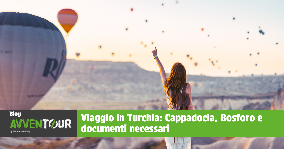 Viaggio in Turchia Cappadocia, Bosforo e documenti necessari